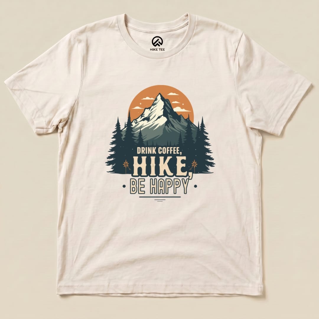 Drink Coffee. Hike, Be Happy Shirt Hike Tee T-Shirt Natural / S