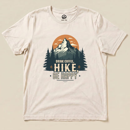 Drink Coffee. Hike, Be Happy Shirt Hike Tee T-Shirt Natural / S