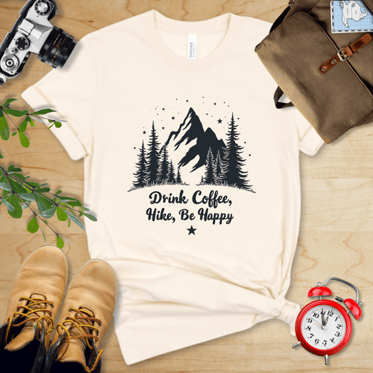 Printify T-Shirt Natural / S Drink Coffee. Hike, Be Happy Shirt