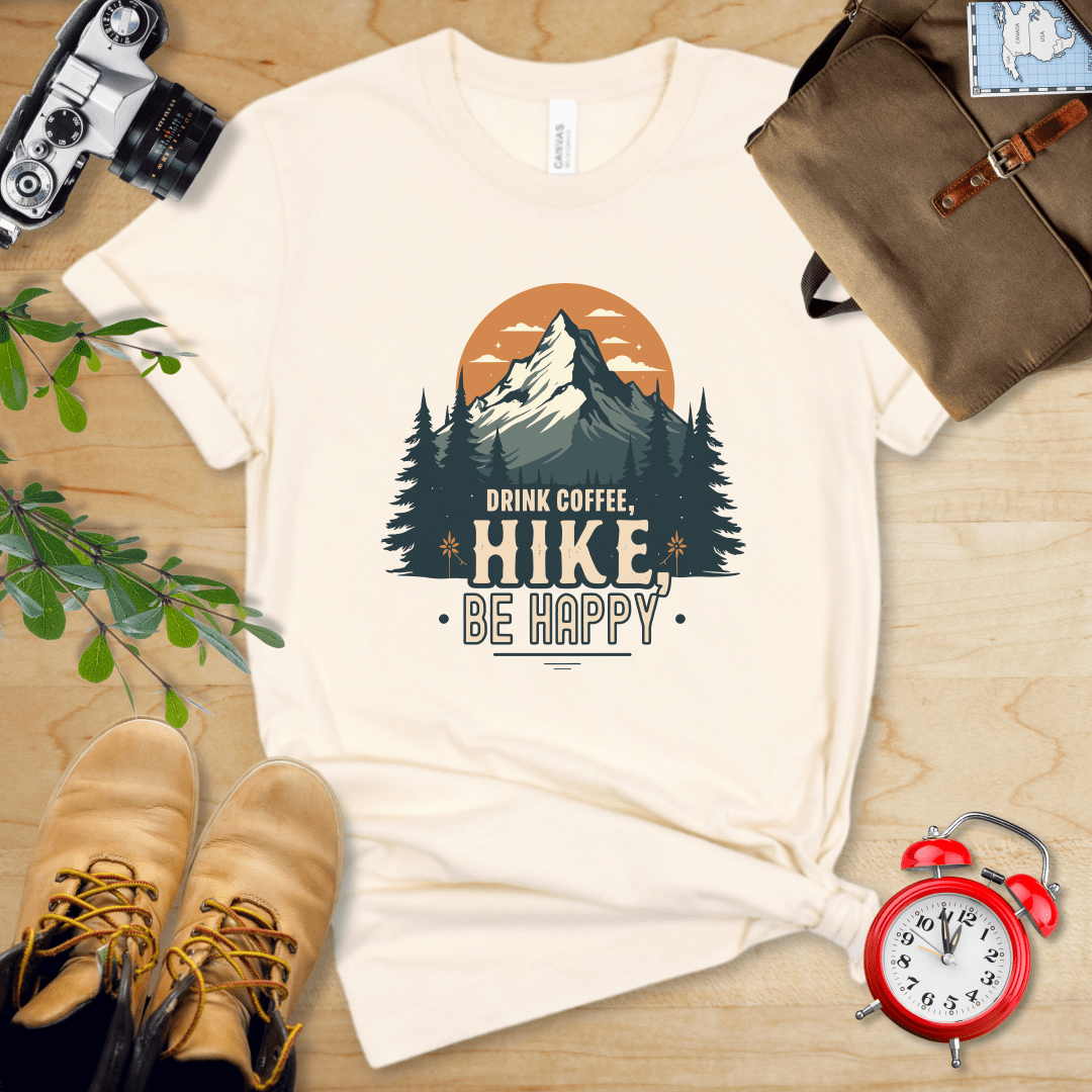 Printify T-Shirt Natural / S Drink Coffee. Hike, Be Happy Shirt