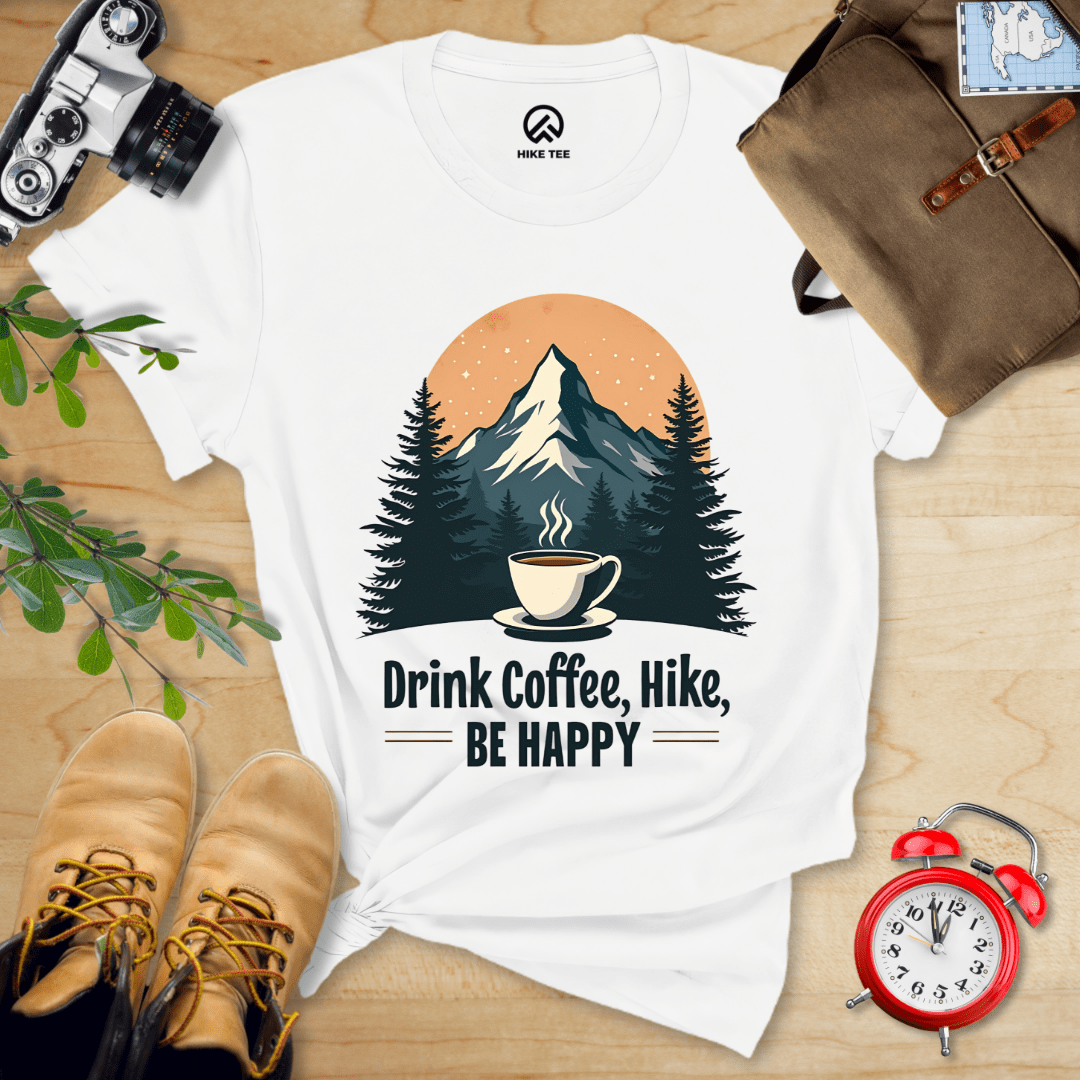 Hike Tee T-Shirt White / S Drink Coffee, Hike, Be Happy Shirt