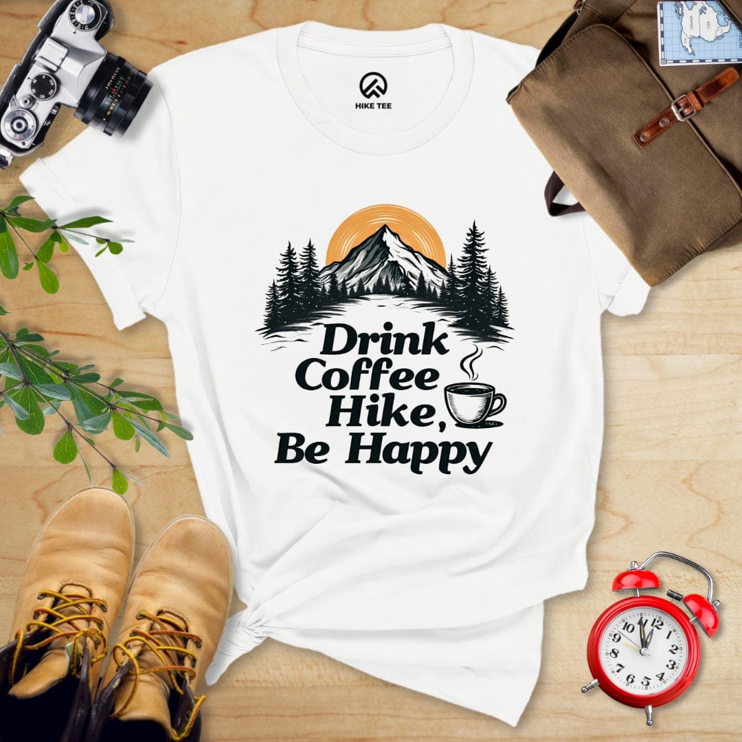 Hike Tee T-Shirt White / S Drink Coffee, Hike, Be Happy Shirt