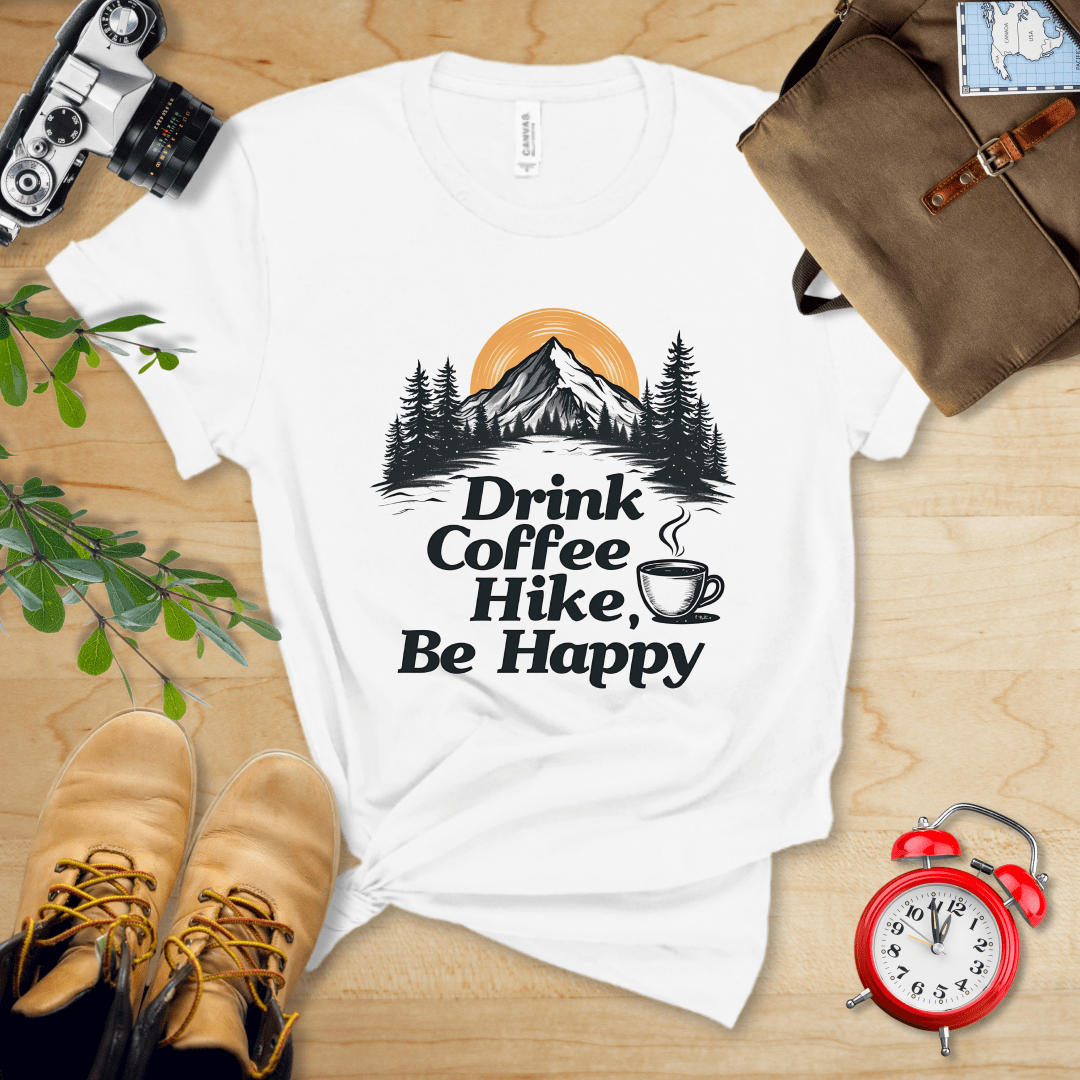 Printify T-Shirt White / S Drink Coffee, Hike, Be Happy Shirt