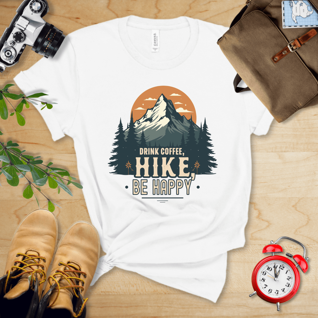 Printify T-Shirt White / S Drink Coffee. Hike, Be Happy Shirt