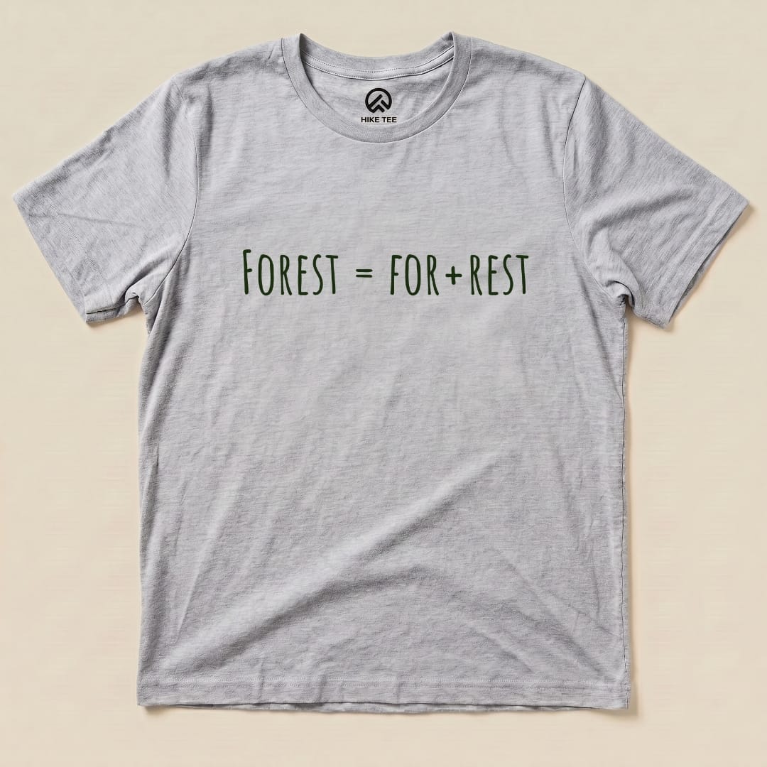 A flat graphic t-shirt from Hike Tee displaying the slogan "Forest = For + Rest" in green text on a gray background.