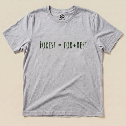 A flat graphic t-shirt from Hike Tee displaying the slogan "Forest = For + Rest" in green text on a gray background.