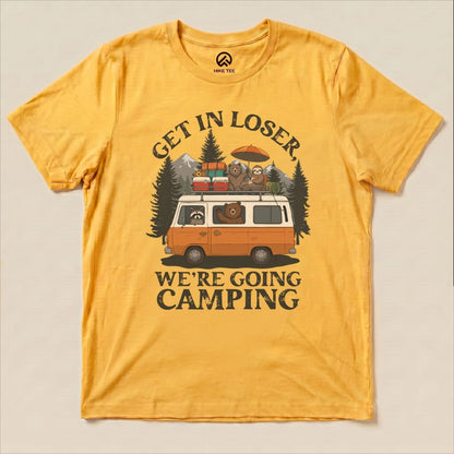 Get in Loser Camping Shirt Hike Tee T-Shirt Gold / S