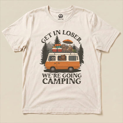 Get in Loser Camping Shirt Hike Tee T-Shirt Natural / S