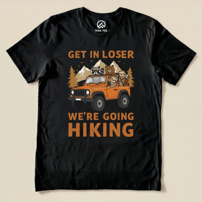 Get in Loser Hiking Shirt Hike Tee T-Shirt Black / S