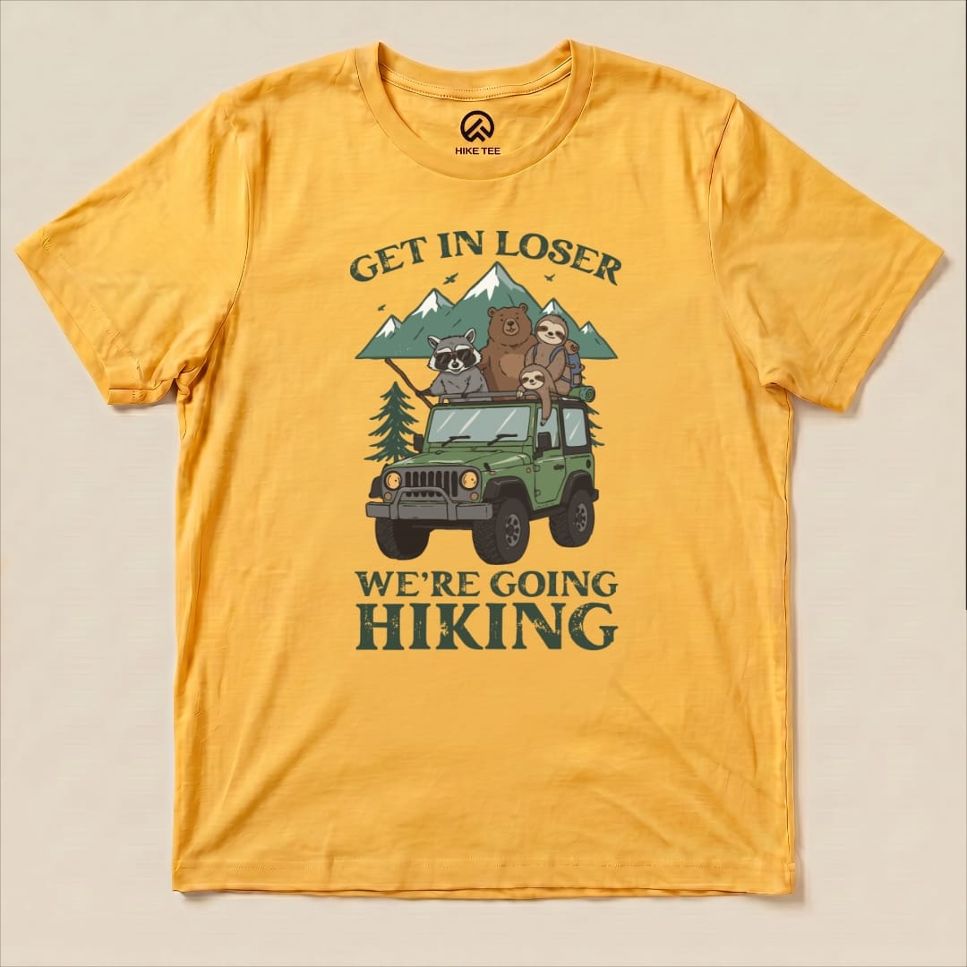 Get In Loser Hiking Shirt Hike Tee T-Shirt Gold / S