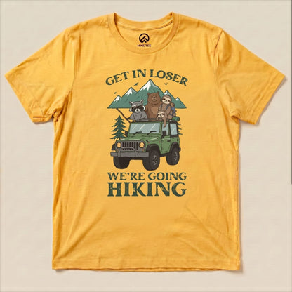 Get In Loser Hiking Shirt Hike Tee T-Shirt Gold / S