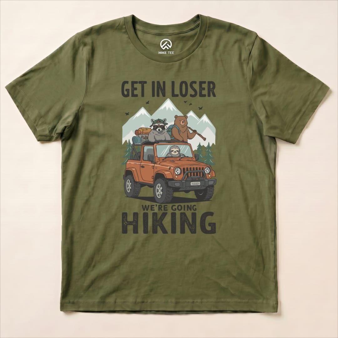 Get in Loser Hiking Shirt Hike Tee T-Shirt Military Green / S