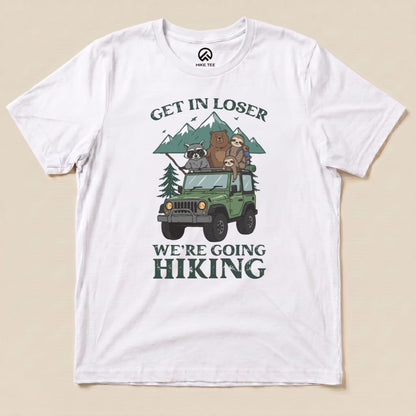 Get In Loser Hiking Shirt Hike Tee T-Shirt White / S