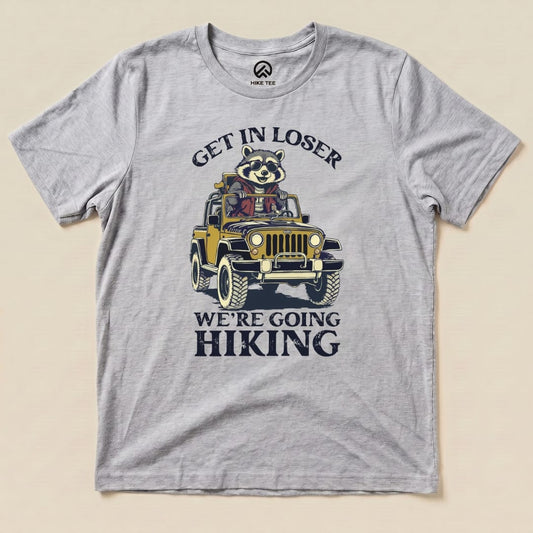 Get in Loser, We'r Going Hiking Shirt Hike Tee T-Shirt Athletic Heather / S