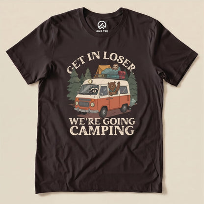 Get in Loser We're Going Camping Shirt Hike Tee T-Shirt Brown / S