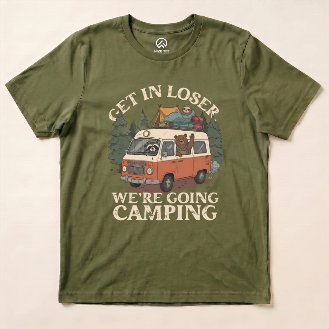 Get in Loser We're Going Camping Shirt Hike Tee T-Shirt Military Green / S