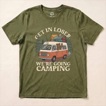 Get in Loser We're Going Camping Shirt Hike Tee T-Shirt Military Green / S