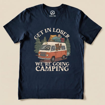 Get in Loser We're Going Camping Shirt Hike Tee T-Shirt Navy / S