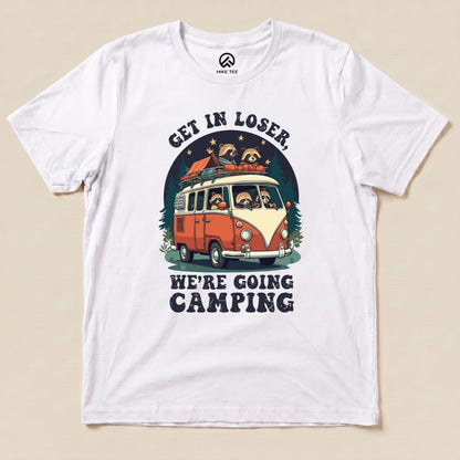 Get in Loser, We're Going Camping Shirt Hike Tee T-Shirt White / S