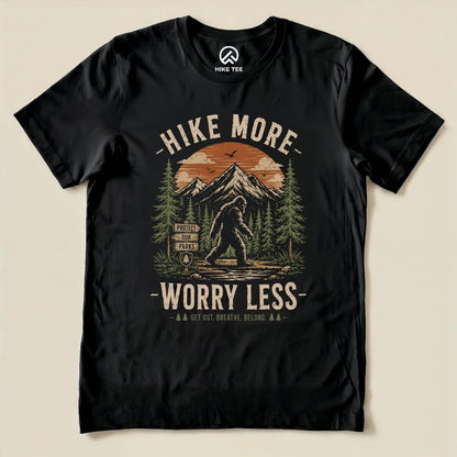 Hike More, Worry Less Bigfoot Shirt Hike Tee T-Shirt Black / S