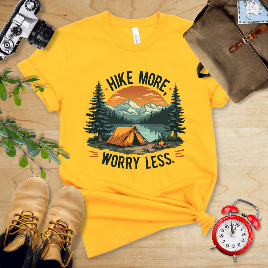 Printify T-Shirt Gold / S Hike More, Worry Less Shirt