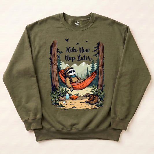 Hike Now, Nap Later Sweatshirt Hike Tee Sweatshirt Military Green / S
