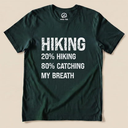 Hiking Catching Breath Shirt Hike Tee T-Shirt Forest / S