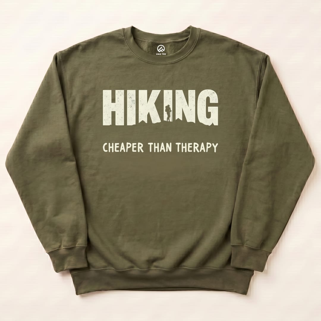 Hiking Cheaper Therapy Sweatshirt Hike Tee Sweatshirt Military Green / S