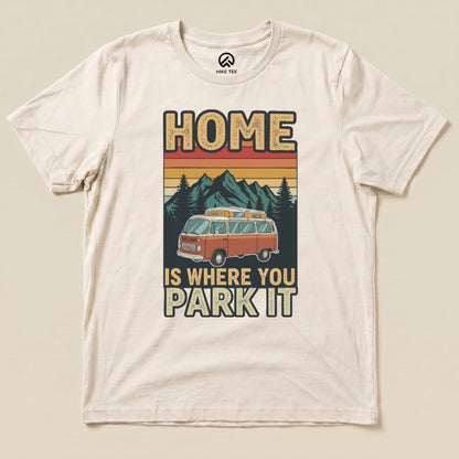 The "Home You Park It Shirt" features a vintage camper van graphic with the slogan, "Home is Where You Park It," on a light background.