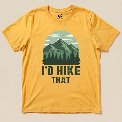 I'D Hike That Shirt Hike Tee T-Shirt Gold / S