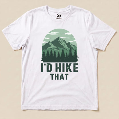 I'D Hike That Shirt Hike Tee T-Shirt White / S