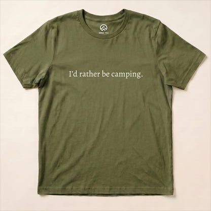 I'd Rather be Camping Shirt Hike Tee T-Shirt Military Green / S