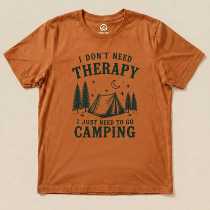 I don't need therapy Camping Shirt Hike Tee T-Shirt Autumn / S