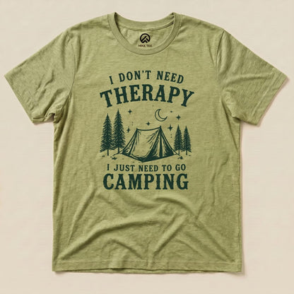 I don't need therapy Camping Shirt Hike Tee T-Shirt Heather Green / S