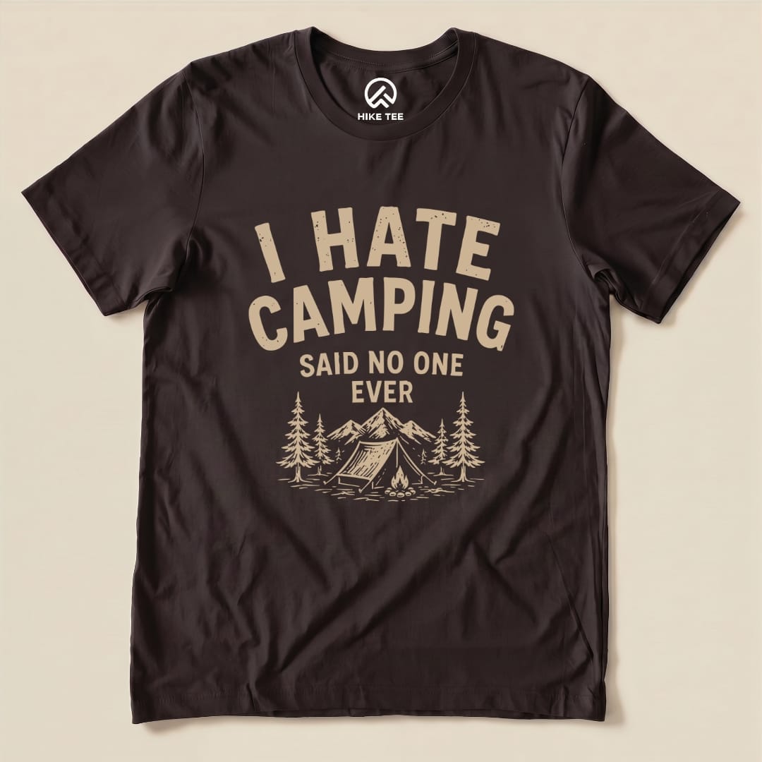 I Hate Camping Shirt Hike Tee T-Shirt Brown / S