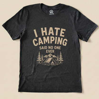 I Hate Camping Shirt Hike Tee T-Shirt Dark Grey Heather / S