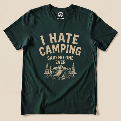 I Hate Camping Shirt Hike Tee T-Shirt Forest / S