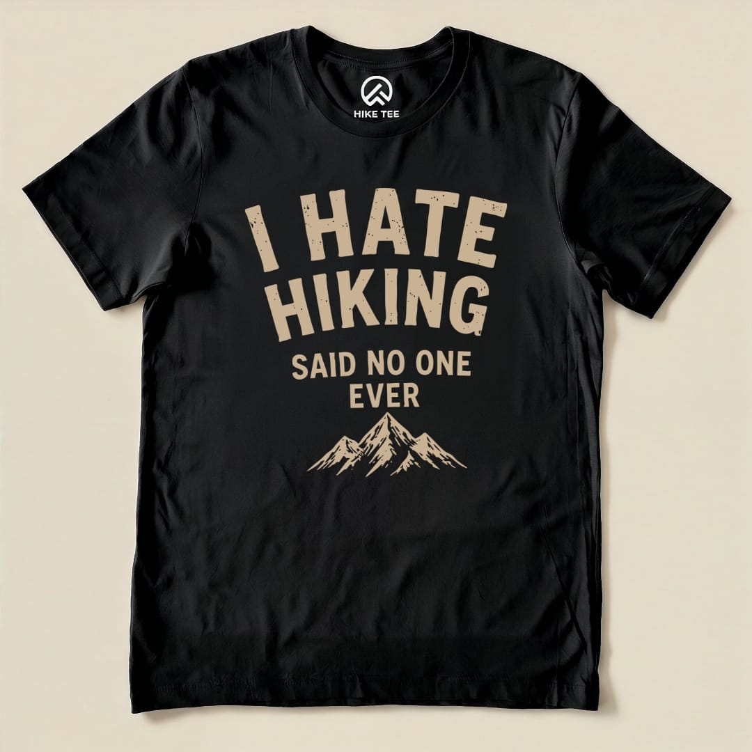 I Hate Hiking Shirt Hike Tee T-Shirt Black / S