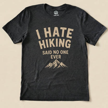 I Hate Hiking Shirt Hike Tee T-Shirt Dark Grey Heather / S