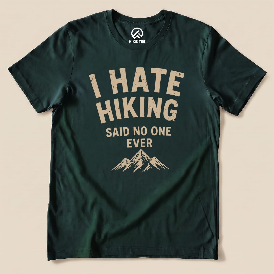 I Hate Hiking Shirt Hike Tee T-Shirt Forest / S