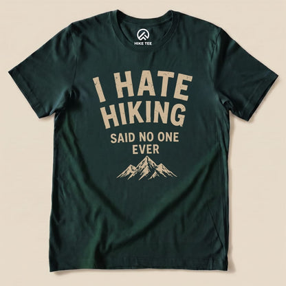 I Hate Hiking Shirt Hike Tee T-Shirt Forest / S