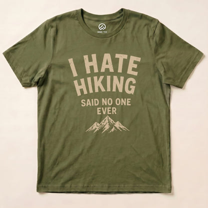 I Hate Hiking Shirt Hike Tee T-Shirt Military Green / S