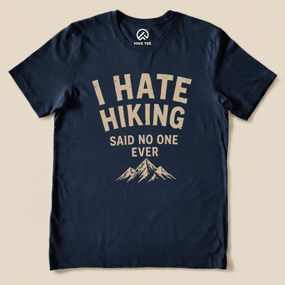 I Hate Hiking Shirt Hike Tee T-Shirt Navy / S