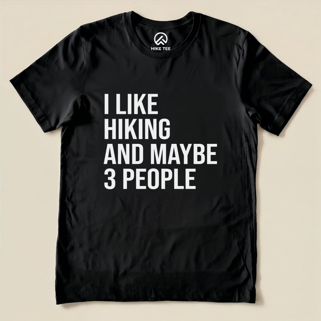 I Like Hiking and Maybe 3 People Shirt Hike Tee T-Shirt Black / S