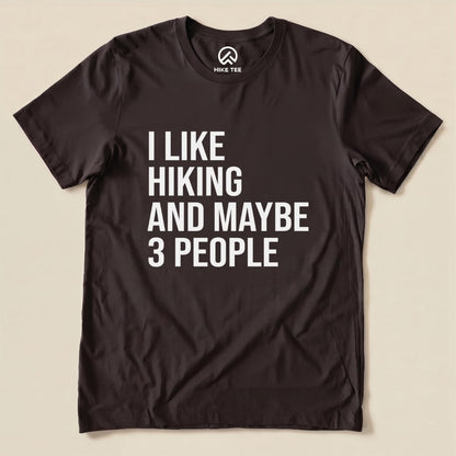 I Like Hiking and Maybe 3 People Shirt Hike Tee T-Shirt Brown / S