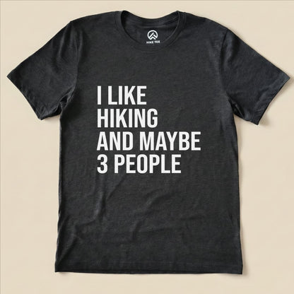 I Like Hiking and Maybe 3 People Shirt Hike Tee T-Shirt Dark Grey Heather / S
