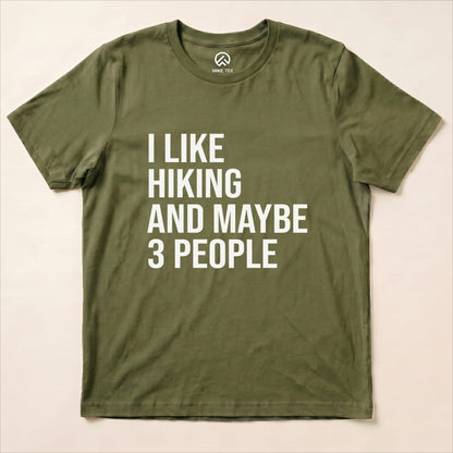 I Like Hiking and Maybe 3 People Shirt Hike Tee T-Shirt Forest / S
