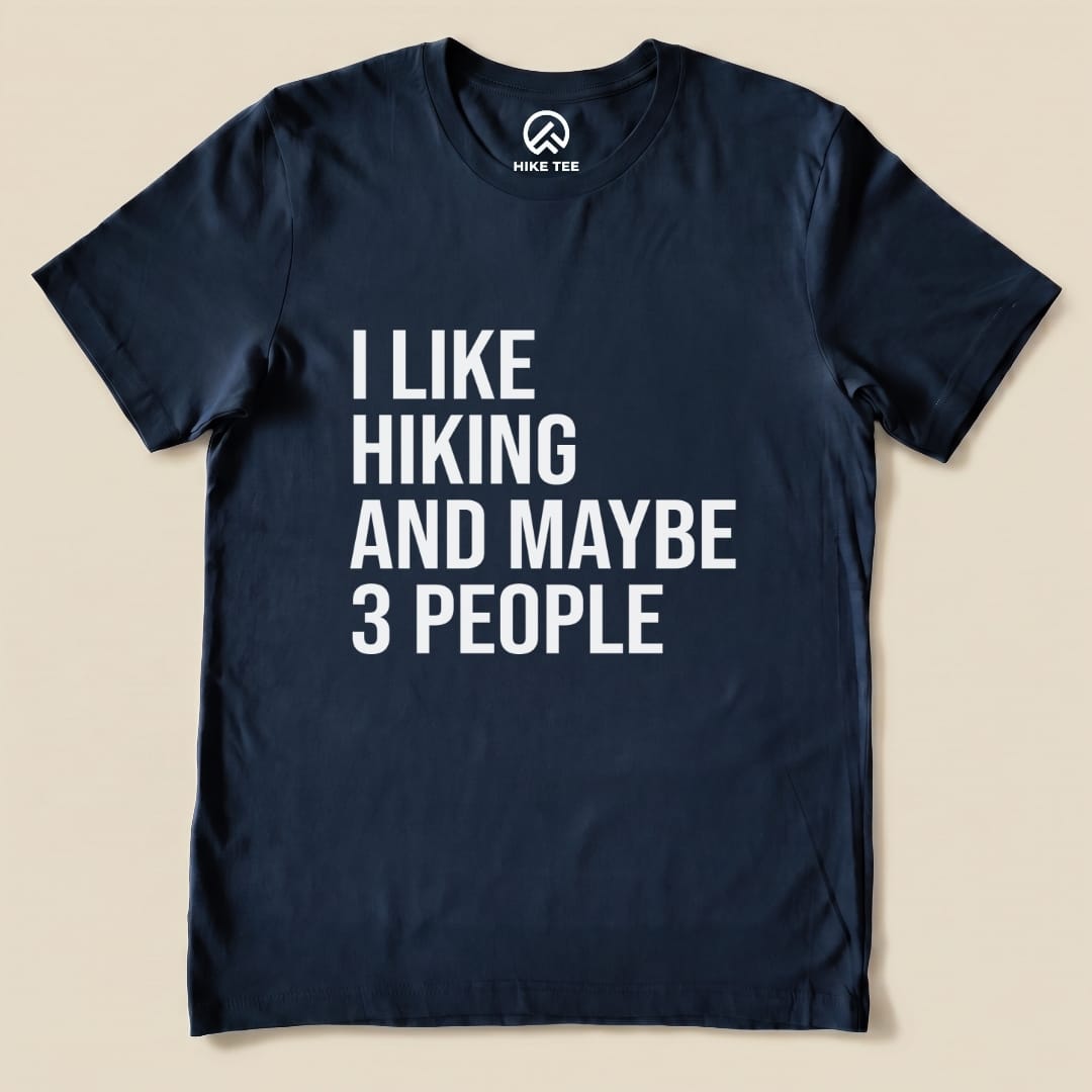 I Like Hiking and Maybe 3 People Shirt Hike Tee T-Shirt Navy / S