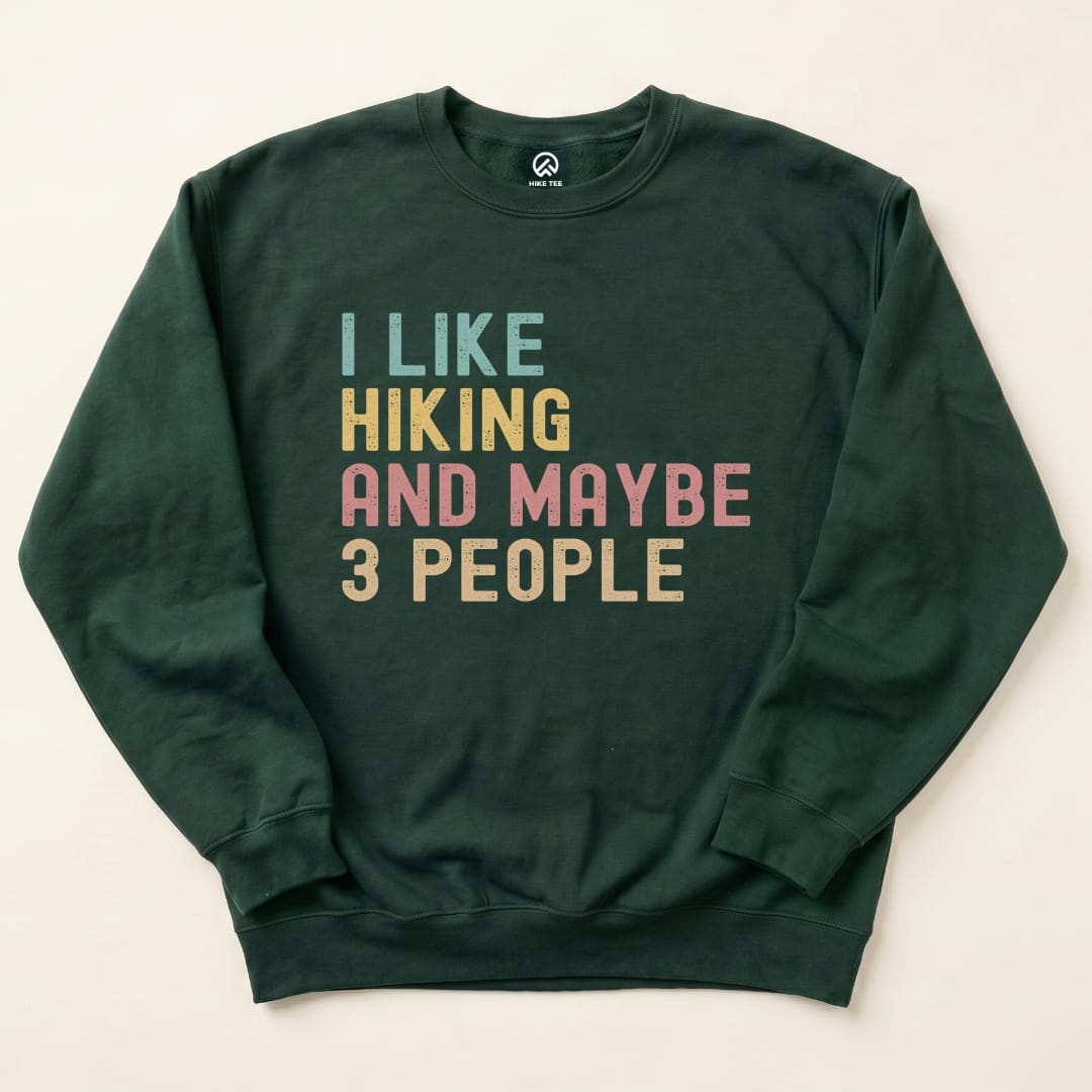 I like Hiking Sweatshirt Hike Tee Sweatshirt Forest Green / S