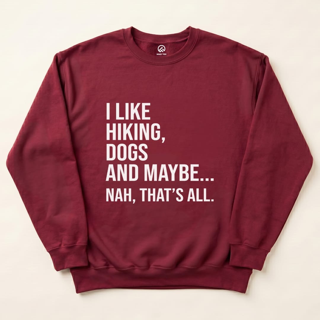 I like Hiking Sweatshirt Hike Tee Sweatshirt Maroon / S